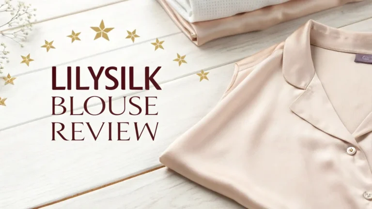 LilySilk Blouse Review : Is This Luxury Silk Worth Your Money?