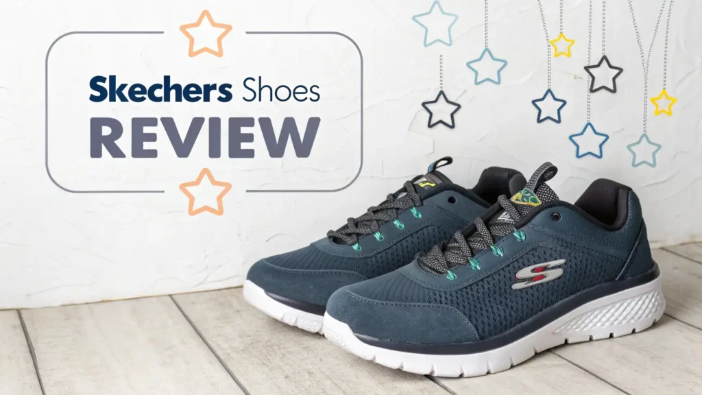Skechers Shoes Review 2026: Is It Worth Your Money?
