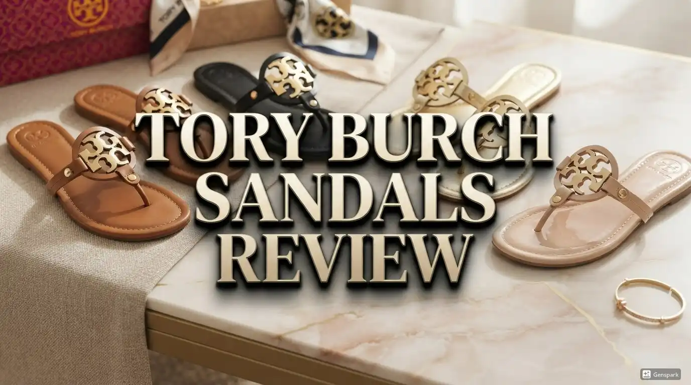 Tory Burch Sandals Review 2026: Worth Your Money?